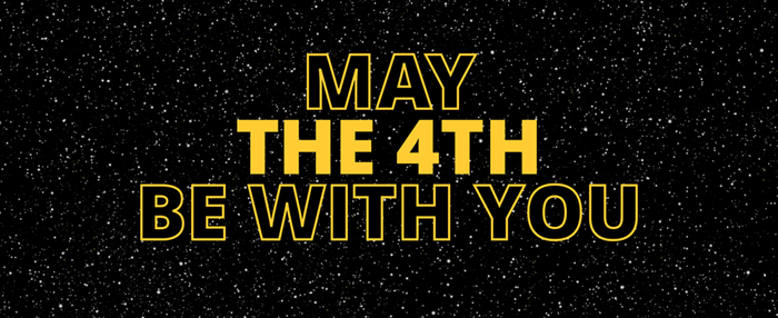 Happy Star Wars Day! May the 4th be with you!